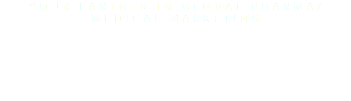 Your Partner in Global Pharma/Medical Marketing